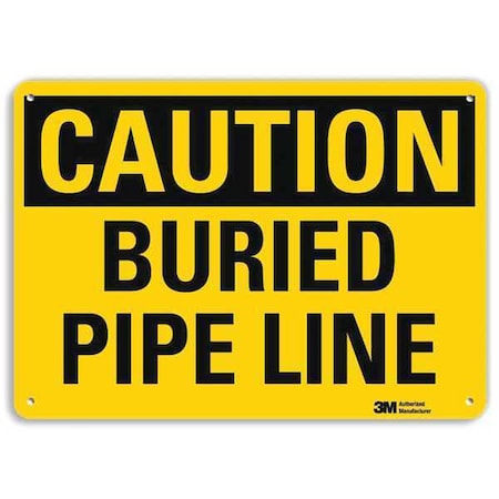 CAUTION BURIED PIPE LINE, 7 in x 10 in, Vertical Rectangle, Plastic, U4-1102-NP_10X7 MPN:U4-1102-NP_10X7