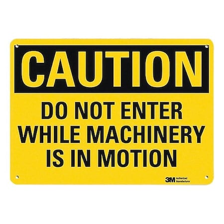 Caution Sign, Aluminum, 14 in W, 10 in H, CAUTION DO NOT ENTER WHILE MACHINERY IN MOTION, Yellow MPN:U4-1177-NA_14x10