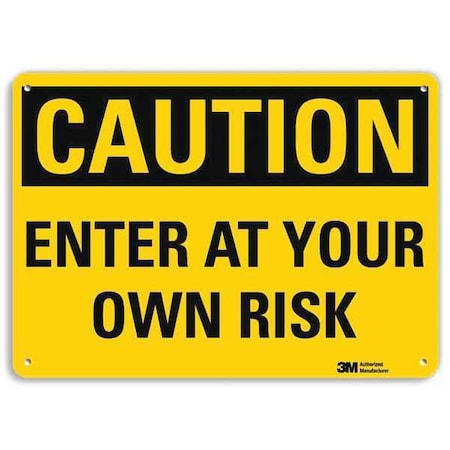 Caution, Enter At Your Own Risk, 7 in x 10 in, Vertical Rectangle, Plastic, U4-1259-NP_10X7 MPN:U4-1259-NP_10X7