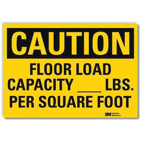 Caution, Floor Load Capacity, _ Lbs. Per Square Ft., 7 x 10, Reflective Sheeting, U4-1314-RD_10X7 MPN:U4-1314-RD_10X7