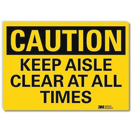 Caution, Keep Aisle Clear At All Times, 7 in W x 5 in H, Horizontal Rectangle, Reflective Sheeting MPN:U4-1444-RD_7X5