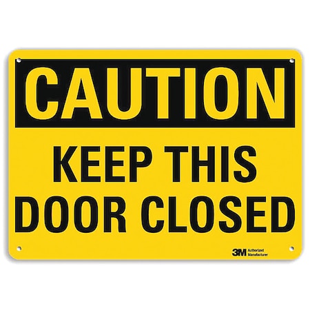 Caution, Keep This Door Closed, 10 in W x 7 in H, Vertical Rectangle, Aluminum MPN:U4-1472-RA_10X7