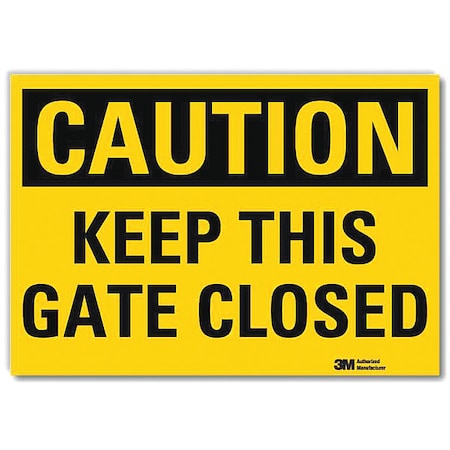 Caution, Keep This Gate Closed, 7 in W x 5 in H, Horizontal Rectangle, Reflective Sheeting MPN:U4-1473-RD_7X5