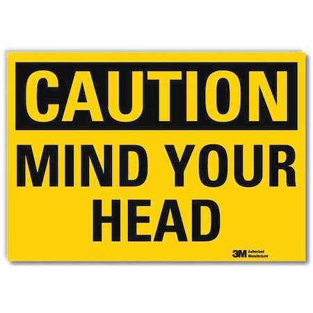 Caution, Mind Your Head, 7 in x 10 in, Vertical Rectangle, Reflective Sheeting, U4-1534-RD_10X7 MPN:U4-1534-RD_10X7
