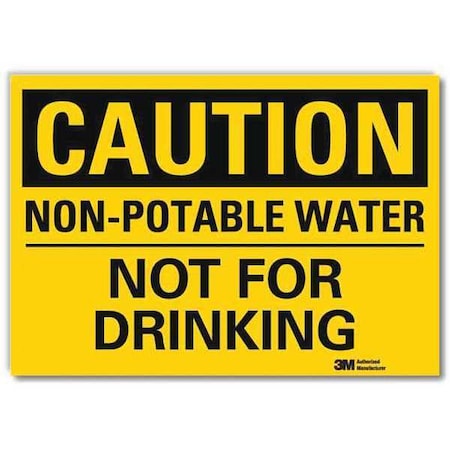 Caution, Non-Potable Water Not For Drinking, 5 in x 7 in, Reflective Sheeting, U4-1561-RD_7X5 MPN:U4-1561-RD_7X5