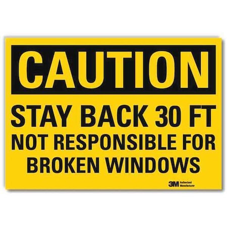 Caution, Stay Back 30 Ft Not Responsible For Broken Windows, 7 in W x 5 in H, Horizontal Rectangle MPN:U4-1686-RD_7X5