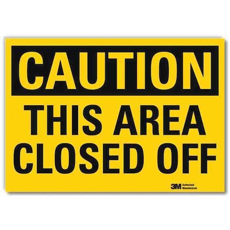 Caution, This Area Closed Off, 14 in W x 10 in H, Horizontal Rectangle, Reflective Sheeting MPN:U4-1703-RD_14X10