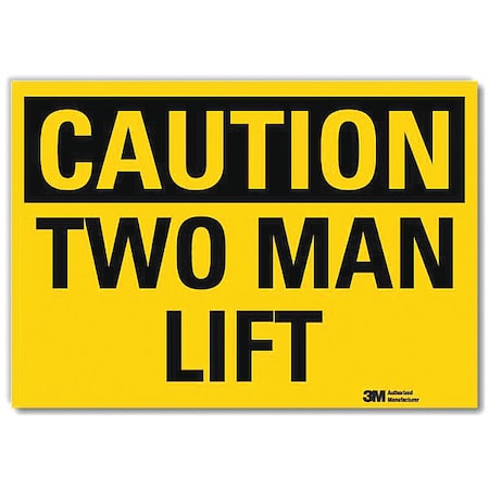 Caution, Two Man Lift, 10 in x 14 in, Horizontal Rectangle, Reflective Sheeting, U4-1740-RD_14X10 MPN:U4-1740-RD_14X10