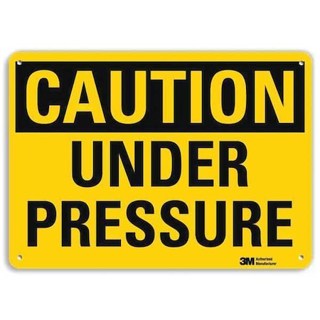 Caution, Under Pressure, 7 in x 10 in, Vertical Rectangle, Aluminum, U4-1744-NA_10x7 MPN:U4-1744-NA_10x7