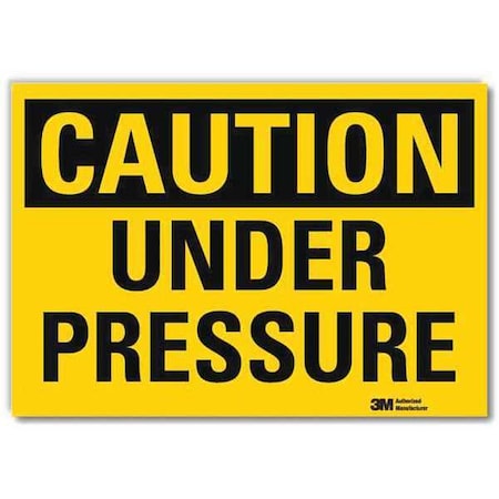 Caution, Under Pressure, 10 in x 14 in, Horizontal Rectangle, Reflective Sheeting, U4-1744-RD_14X10 MPN:U4-1744-RD_14X10