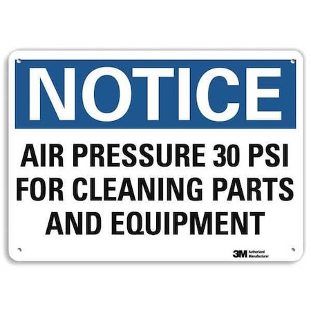 Notice, Air Pressure 30 Psi For Cleaning Parts And Equipment, 7 in x 10 in, Plastic, U5-1031-NP_10X7 MPN:U5-1031-NP_10X7