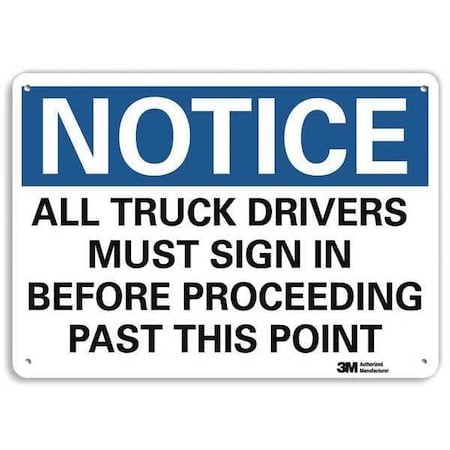 Notice, All Truck Drivers Must Sign In Before Proceeding., 10 in x 14 in, Aluminum, U5-1056-NA_14x10 MPN:U5-1056-NA_14x10