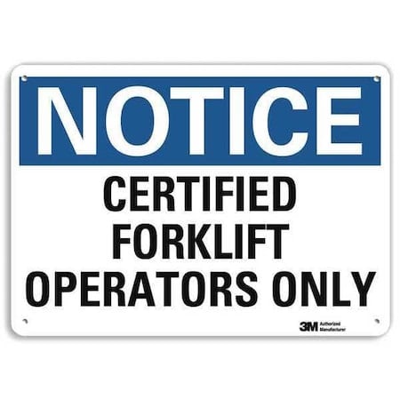 Notice, Certified Forklift Operators Only, 7 in x 10 in, Aluminum, U5-1091-NA_10x7 MPN:U5-1091-NA_10x7