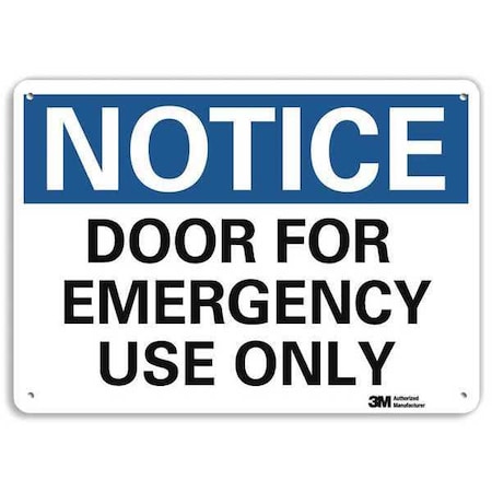 Notice, Door For Emergency Use Only, 7 in x 10 in, Vertical Rectangle, Aluminum, U5-1151-NA_10x7 MPN:U5-1151-NA_10x7