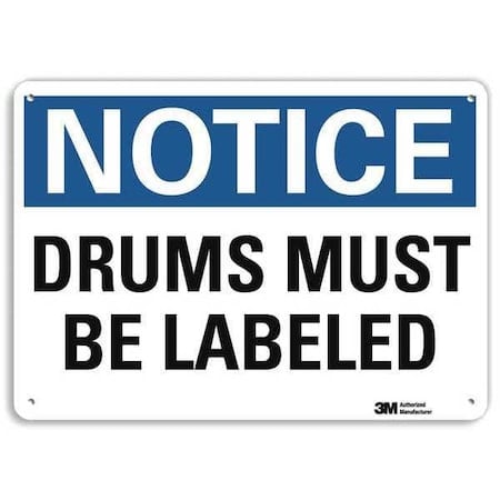 Notice, Drums Must Be Labeled, 10 in x 14 in, Horizontal Rectangle, Aluminum, U5-1160-NA_14x10 MPN:U5-1160-NA_14x10