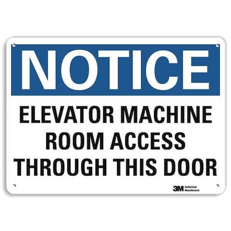 Notice, Elevator Machine Room Access Through This Door, 10 in x 14 in, Aluminum, U5-1172-NA_14x10 MPN:U5-1172-NA_14x10
