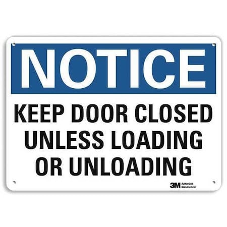 Notice, Keep Door Closed Unless Loading or Unloading, 7 in x 10 in, Aluminum, U5-1287-NA_10x7 MPN:U5-1287-NA_10x7