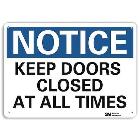 Notice, Keep Doors Closed At All Times, 7 in x 10 in, Vertical Rectangle, Aluminum, U5-1289-NA_10x7 MPN:U5-1289-NA_10x7