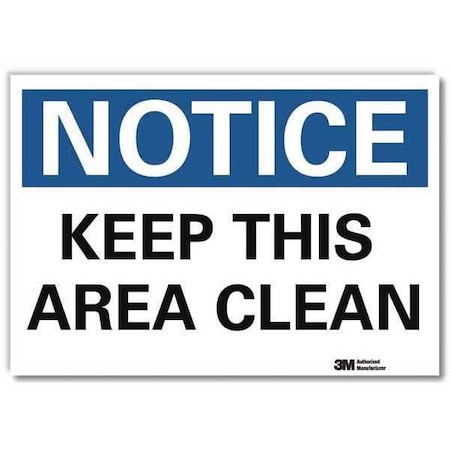 Notice, Keep This Area Clean, 7 in x 10 in, Vertical Rectangle, Reflective Sheeting, U5-1293-RD_10X7 MPN:U5-1293-RD_10X7