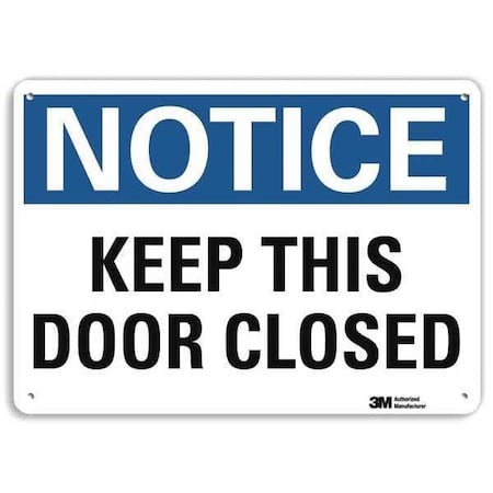 Notice, Keep This Door Closed, 7 in x 10 in, Vertical Rectangle, Aluminum, U5-1296-NA_10x7 MPN:U5-1296-NA_10x7