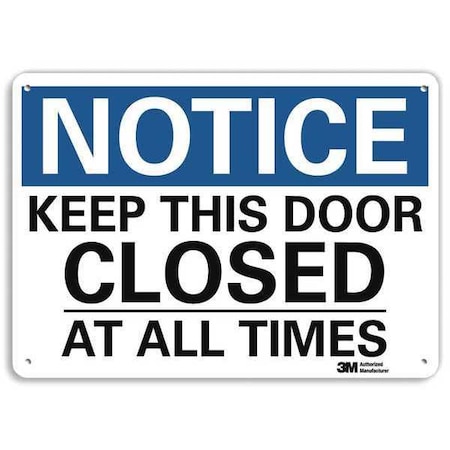 Notice, Keep This Door Closed At All Times, 10 in x 14 in, Aluminum, U5-1299-NA_14x10 MPN:U5-1299-NA_14x10