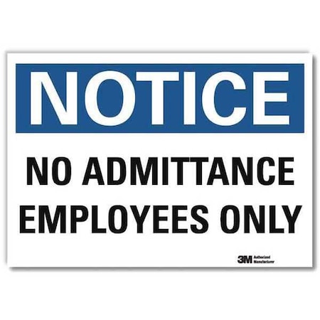 Notice Sign, 5 in H, 7 in W, Reflective Sheeting, Horizontal Rectangle, English, U5-1333-RD_7X5 MPN:U5-1333-RD_7X5