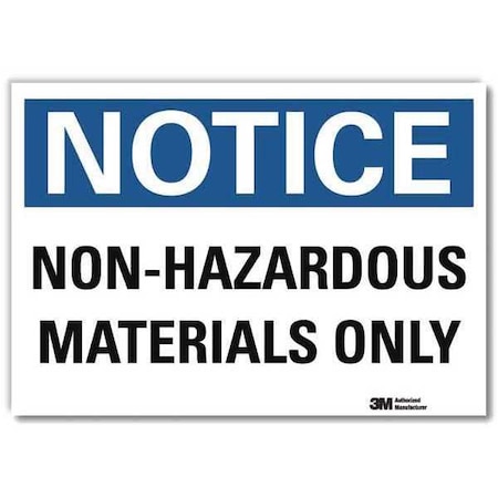 Notice Sign, 7 in H, 10 in W, Vertical Rectangle, English, U5-1424-RD_10X7 MPN:U5-1424-RD_10X7