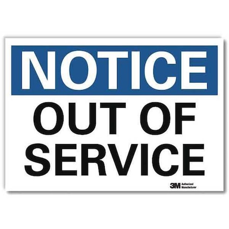 Notice, Out Of Service, 7 in x 10 in, Vertical Rectangle, Reflective Sheeting, U5-1438-RD_10X7 MPN:U5-1438-RD_10X7