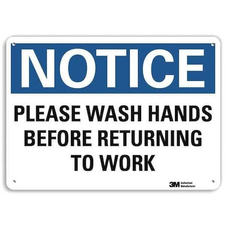 Notice, Please Wash Hands Before Returning to Work, 7 in x 10 in, Aluminum, U5-1456-NA_10x7 MPN:U5-1456-NA_10x7