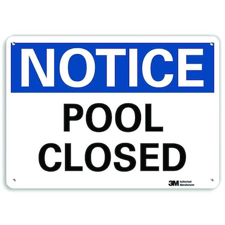 Notice, Pool Closed, 10 in x 14 in, Horizontal Rectangle, Aluminum, U5-1458-NA_14x10 MPN:U5-1458-NA_14x10
