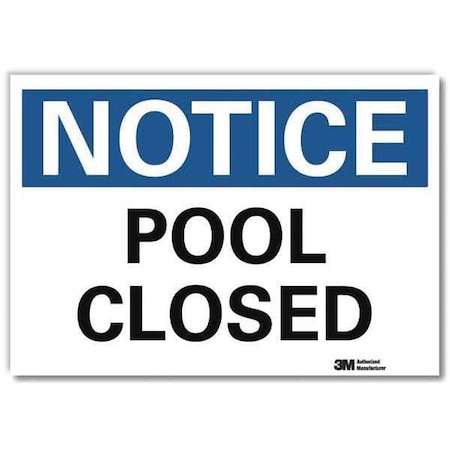 Notice, Pool Closed, 10 in x 14 in, Horizontal Rectangle, Reflective Sheeting, U5-1458-RD_14X10 MPN:U5-1458-RD_14X10