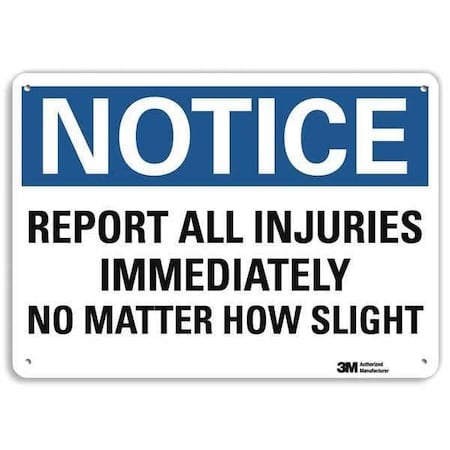 Report All Injuries Immediately No Matter How Slight, 7 in x 10 in, Aluminum, U5-1481-NA_10x7 MPN:U5-1481-NA_10x7