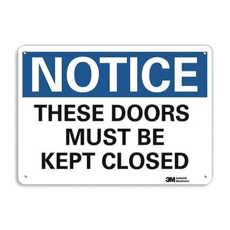 Notice, These Doors Must Be Kept Closed, 7 in x 10 in, Vertical Rectangle, Aluminum, U5-1541-NA_10x7 MPN:U5-1541-NA_10x7
