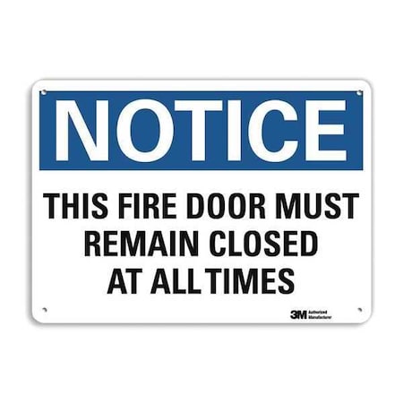 Entrance Sign, Plastic, 10 in W, 7 in H, Notice This Fire Door Must Remain Closed At All Times MPN:U5-1557-NP_10X7