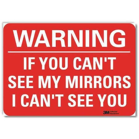 Warning Sign, 10 in Height, 14 in Width, Reflective Sheeting, Horizontal Rectangle, English MPN:U6-1126-RD_14X10