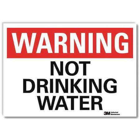 Warning, Not Drinking Water, 7 in x 10 in, Vertical Rectangle, Reflective Sheeting, U6-1187-RD_10X7 MPN:U6-1187-RD_10X7