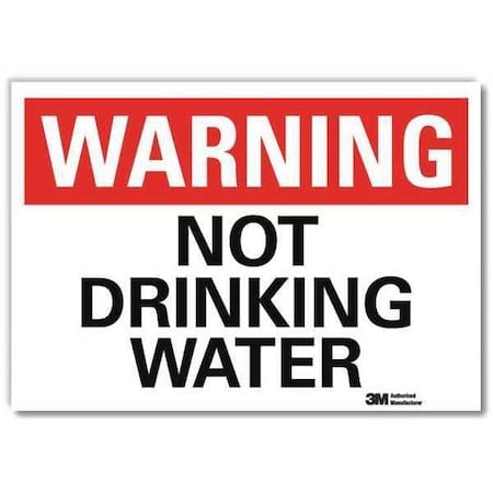 Warning, Not Drinking Water, 5 in x 7 in, Horizontal Rectangle, Reflective Sheeting, U6-1187-RD_7X5 MPN:U6-1187-RD_7X5