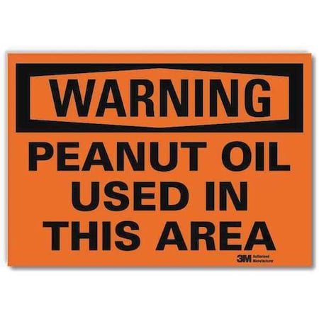 Warning, Peanut Oil Used In This Area, 7 in x 10 in, Reflective Sheeting, U6-1193-RD_10X7 MPN:U6-1193-RD_10X7