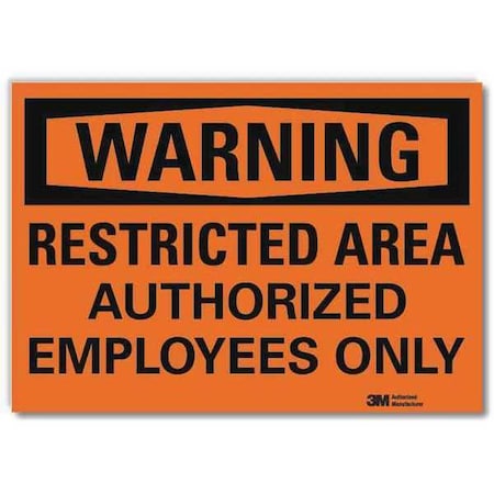 Warning, Restricted Area Authorized Employees Only, 14 in W x 10 in H, Horizontal Rectangle MPN:U6-1215-RD_14X10