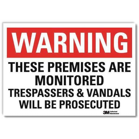Warning, These Premises Are Monitored Trespassers and Vandals Will Be Prosecuted, 7 in W x 5 in H MPN:U6-1233-RD_7X5