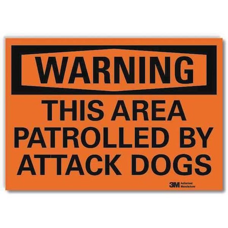 Warning, This Area Patrolled By Attack Dogs, 10 in x 14 in, Reflective Sheeting, U6-1238-RD_14X10 MPN:U6-1238-RD_14X10