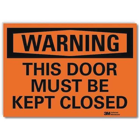 Warning Sign, Door Must Be Closed, 14 in W MPN:U6-1243-RD_14X10