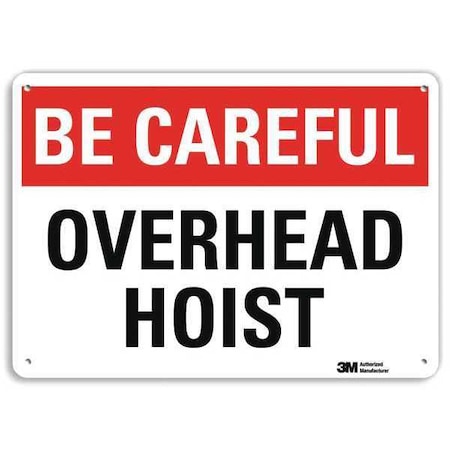 Be Careful, Overhead Hoist, 7 in x 10 in, Vertical Rectangle, Plastic, U7-1024-NP_10X7 MPN:U7-1024-NP_10X7