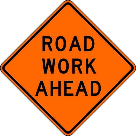 Road Work Ahead Traffic Sign, 30 in Height, 30 in Width, Aluminum, Diamond, English MPN:W20-1D-30HA