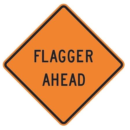 Flagger Ahead Traffic Sign, 30 in Height, 30 in Width, Aluminum, Diamond, English MPN:W20-7D-30HA