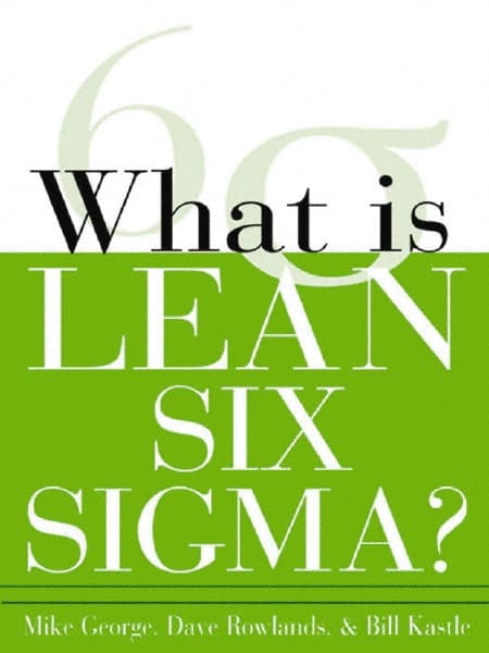 What is Lean Six Sigma: 1st Edition MPN:007142668XTR