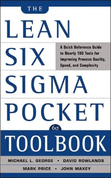 Lean Six Sigma Pocket Toolbook A Quick Reference Guide to 70 Tools for Improving Quality and Speed: 1st Edition MPN:0071441190TR