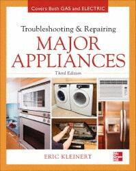 Troubleshooting and Repairing Major Appliances: 3rd Edition MPN:9780071770187