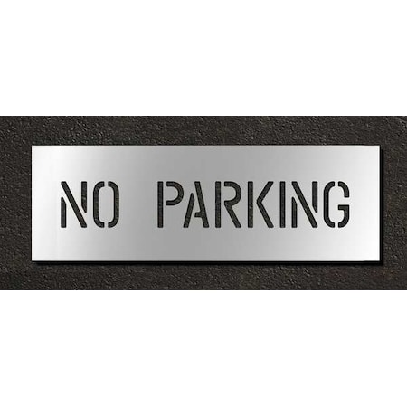 Pavement Stencil, Message, No Parking, 4 in Character Height, Highway Gothic Font, Polyethylene MPN:STL-116-70432