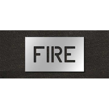 Pavement Stencil, Message, Fire, 6 in Character Height, Highway Gothic Font, Polyethylene, Clear MPN:STL-116-70601